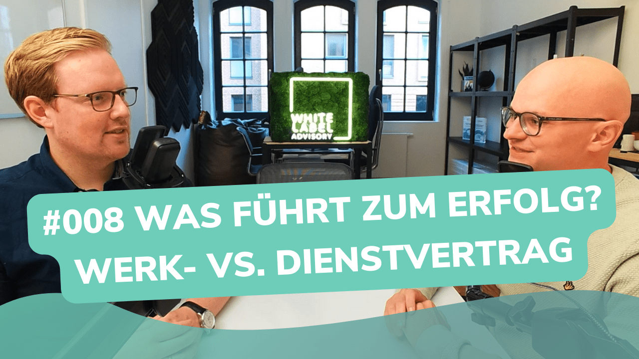 Besser Beraten | Der Consulting Podcast | #008 | Werk- vs. Dienstvertrag. Was führt zum Erfolg?