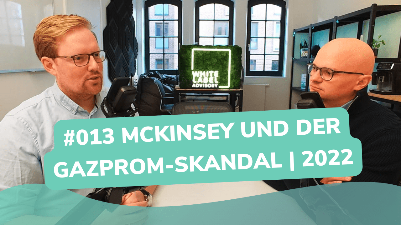 Besser Beraten | Der Consulting Podcast | #13 | McKinsey & der Gazprom-Skandal 2022
