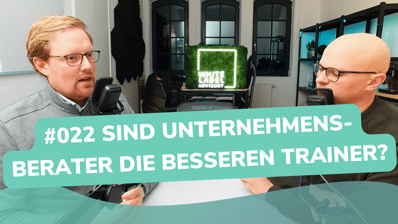 Besser Beraten | Der Consulting Podcast | #022 | Sind Unternehmensberater die besseren Trainer?