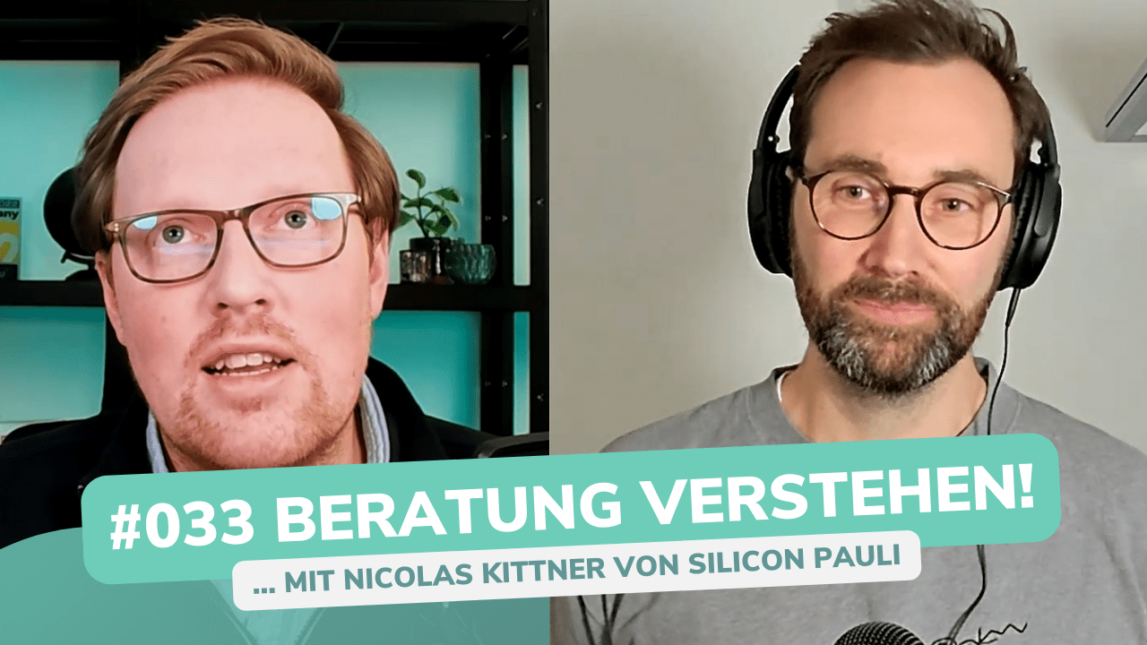 Besser Beraten | Der Consulting Podcast | #33 | Beratung verstehen - mit Nicolas Kittner von Silicon Pauli