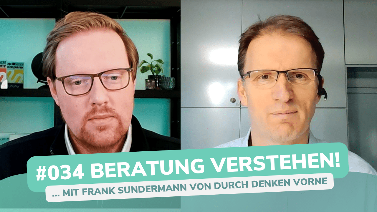 Besser Beraten | Der Consulting Podcast | #34 | Beratung verstehen - mit Frank Sundermann von Durch Denken Vorne