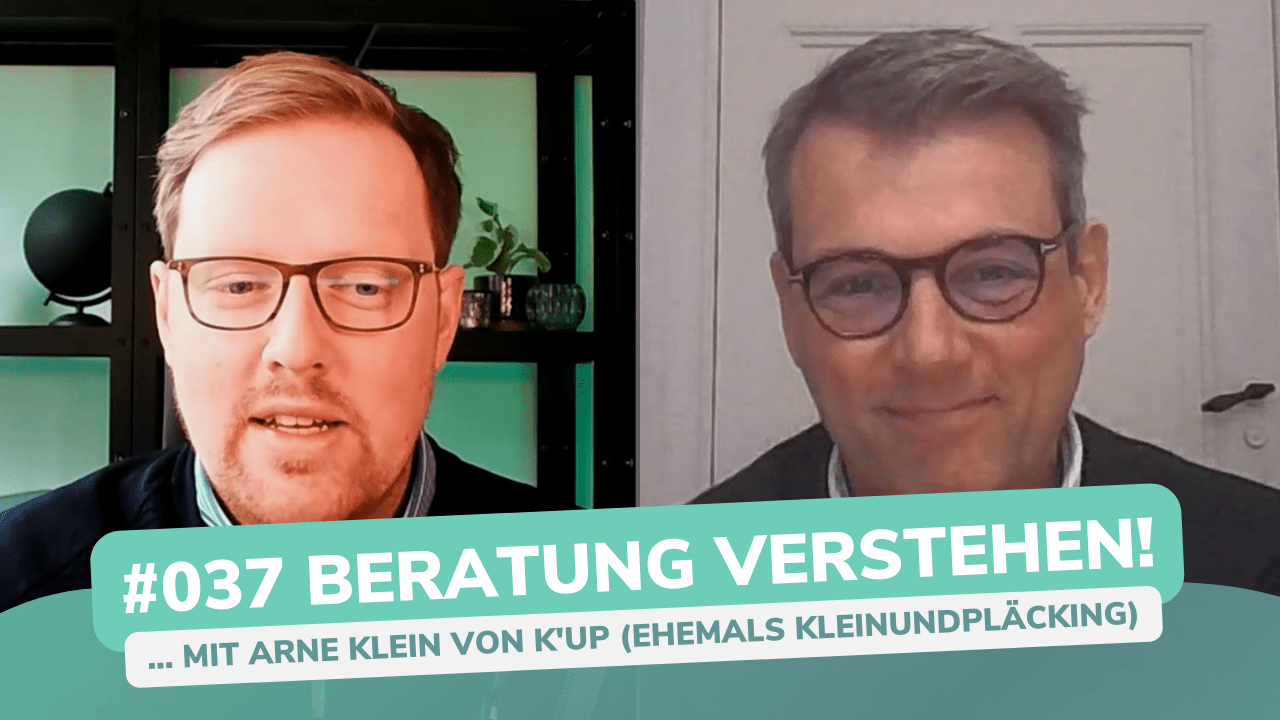 Besser Beraten | Der Consulting Podcast | #37 | Beratung verstehen - mit Arne Klein von K'UP