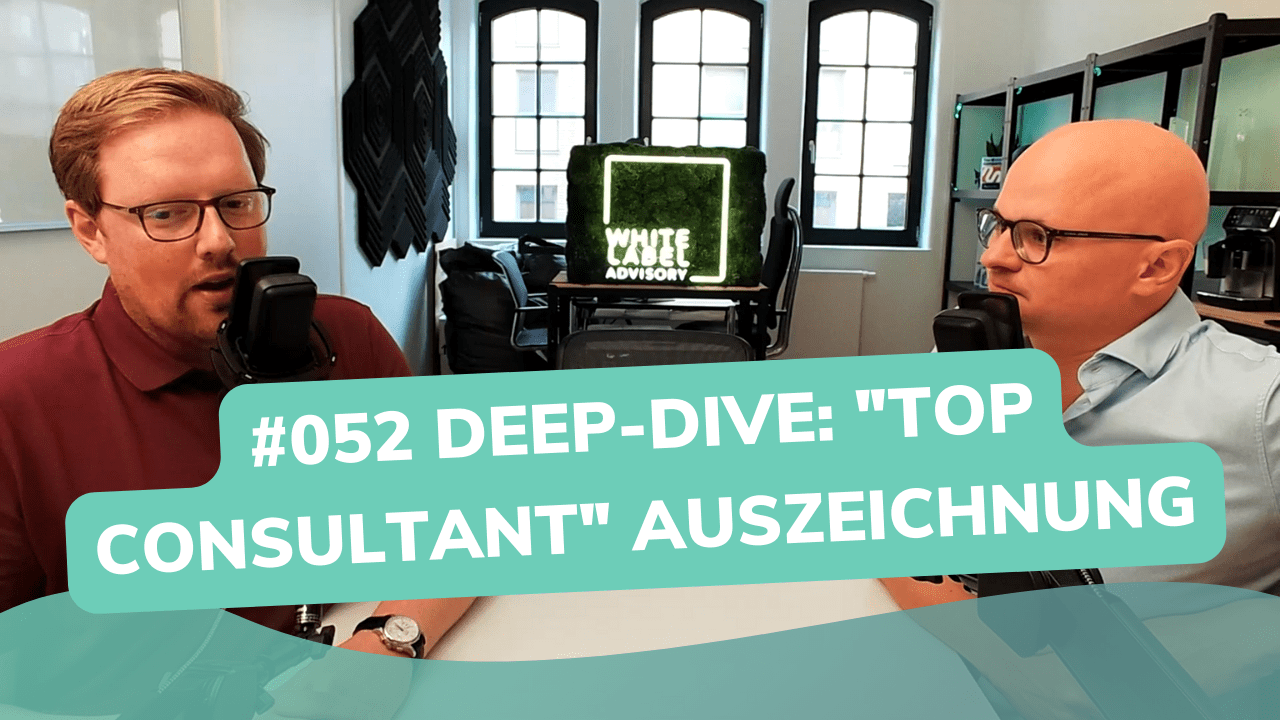 Besser Beraten | Der Consulting Podcast | #052 | Deep-Dive: TOP CONSULTANT 2023 Auszeichnung