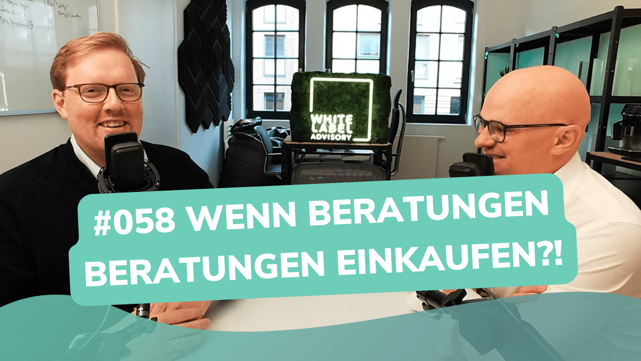 Besser Beraten | Der Consulting Podcast | #058 | Wenn Beratungen Beratungen einkaufen?!