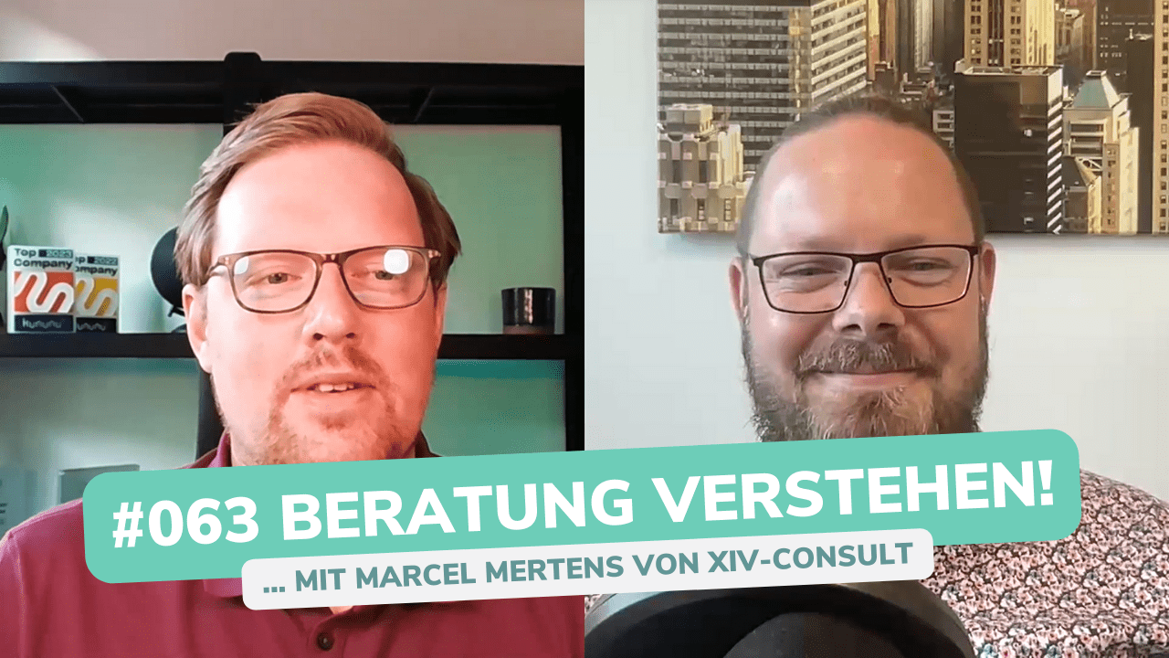  Besser Beraten | Der Consulting Podcast | #063 | Beratung verstehen - mit Marcel Mertens von xiv-consult