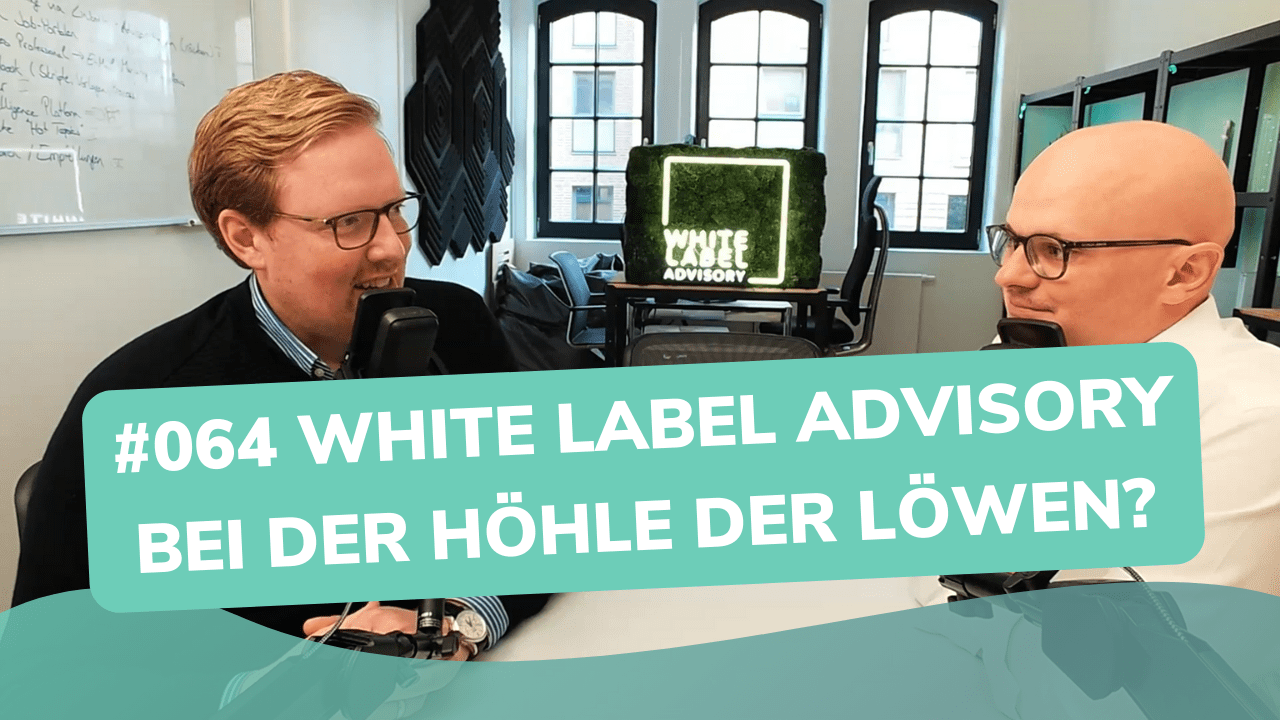 Besser Beraten | Der Consulting Podcast | #064 | White Label Advisory bei der Höhle der Löwen?