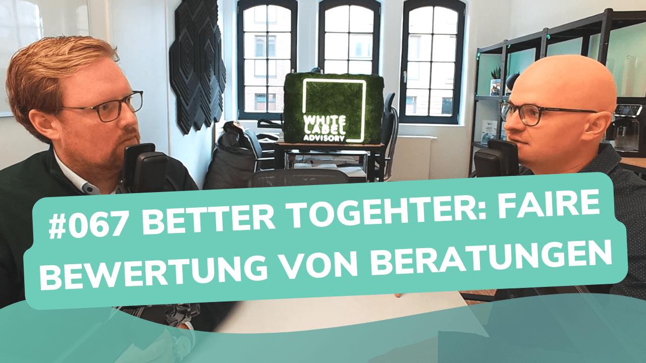 Besser Beraten | Der Consulting Podcast | #067 | Better Together - Faire Bewertung von Beratungen