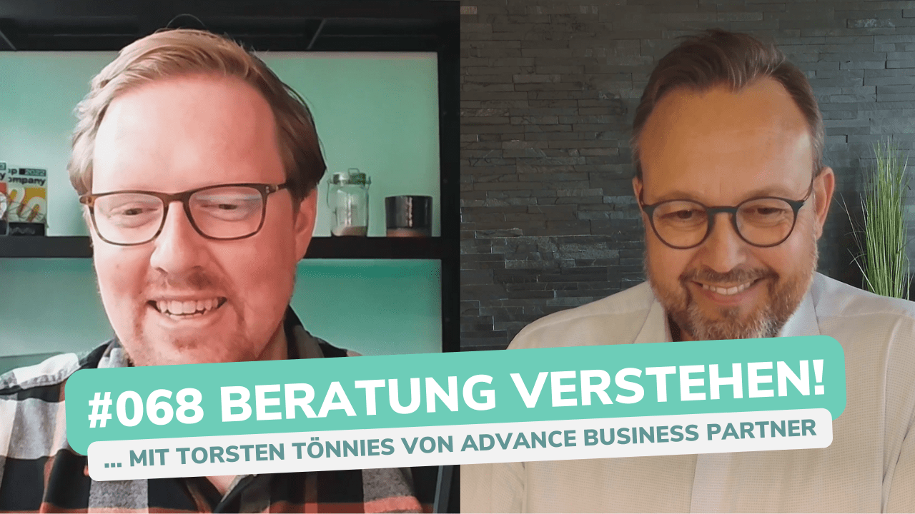 Besser Beraten | Der Consulting Podcast | #068 | Beratung verstehen - mit Torsten Tönnies von Advance Business