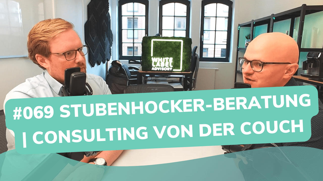 Besser Beraten | Der Consulting Podcast | #069 | Stubenhocker-Beratung - Consulting von der Couch