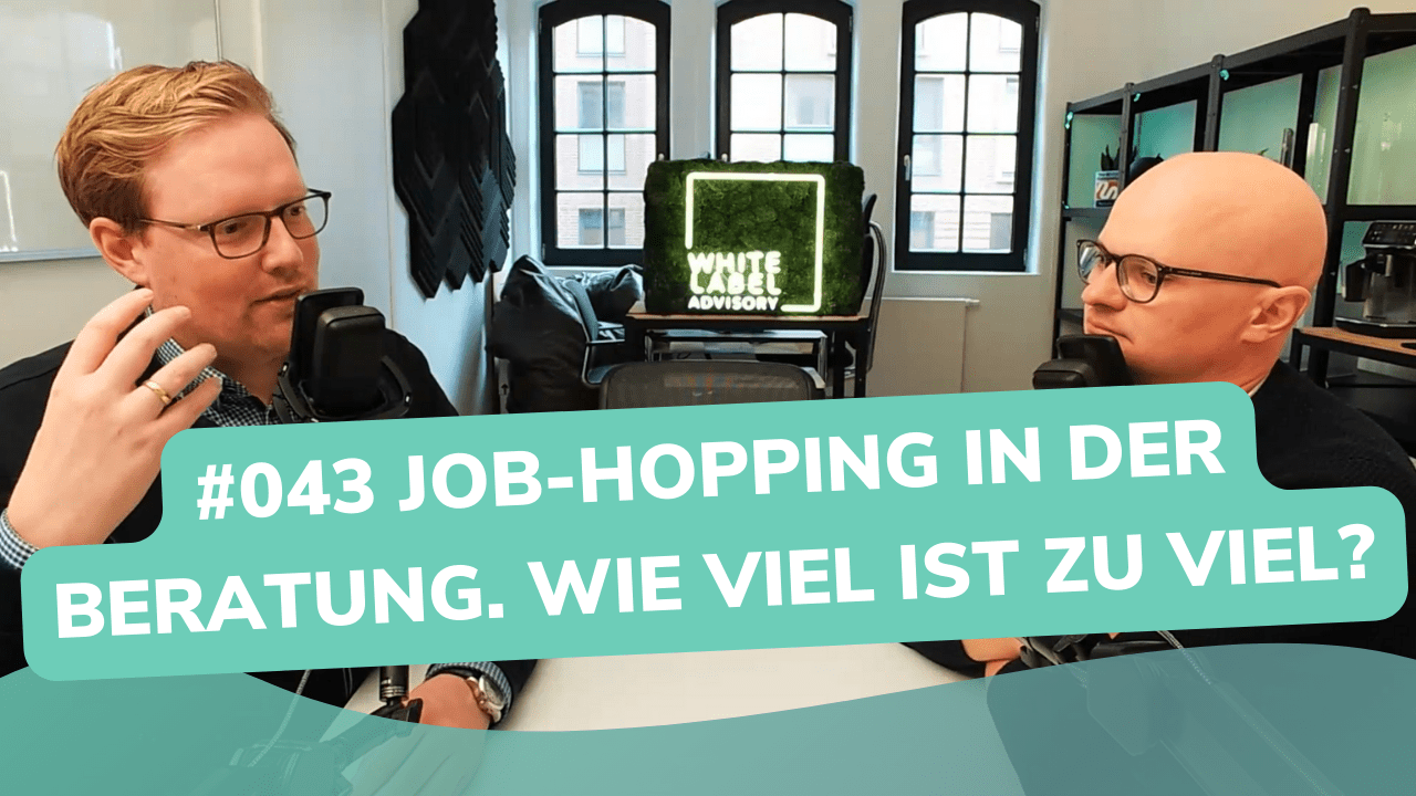 Besser Beraten | Der Consulting Podcast | #043 | Job-Hopping in der Beratung. Wie viel ist zu viel?