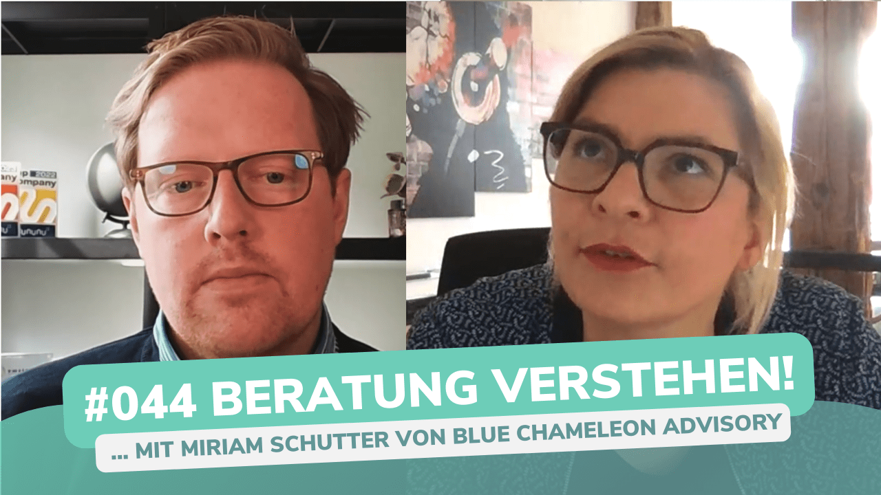 Besser Beraten | Der Consulting Podcast | #44 | Beratung verstehen - mit Miriam Schutter von Blue Chameleon Advisory