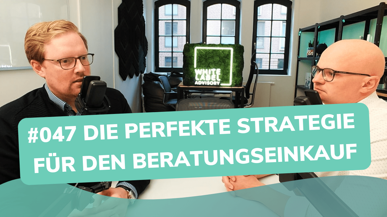 Besser Beraten | Der Consulting Podcast | #047 | Die perfekte Strategie für den Beratungseinkauf 